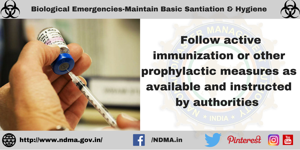 Follow active immunisation or other prophylactic measures as available and instructed by authorities 